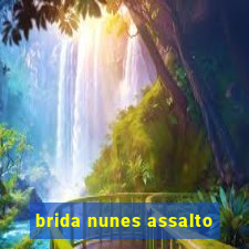 brida nunes assalto